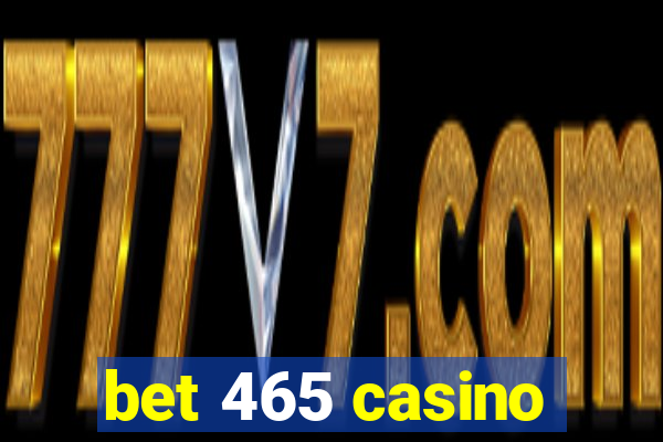 bet 465 casino